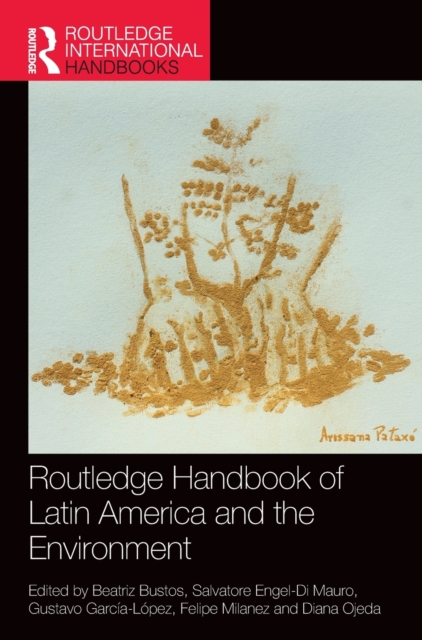 Routledge Handbook of Latin America and the Environment, Hardback Book