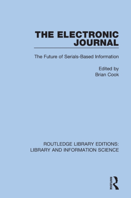 The Electronic Journal : The Future of Serials-Based Information, Paperback / softback Book