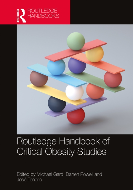 Routledge Handbook of Critical Obesity Studies, Hardback Book