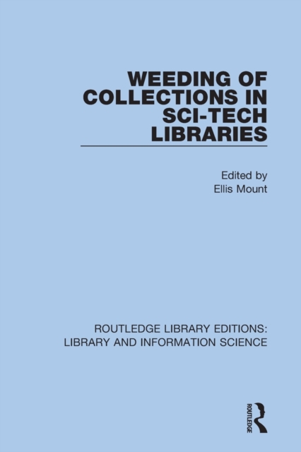 Weeding of Collections in Sci-Tech Libraries, Paperback / softback Book