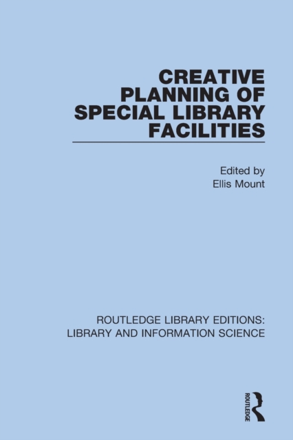 Creative Planning of Special Library Facilities, Paperback / softback Book