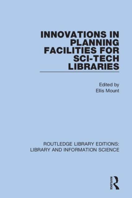 Innovations in Planning Facilities for Sci-Tech Libraries, Hardback Book