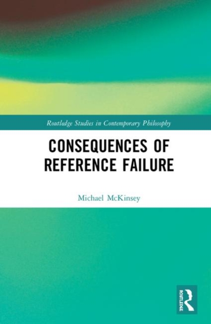 Consequences of Reference Failure, Hardback Book