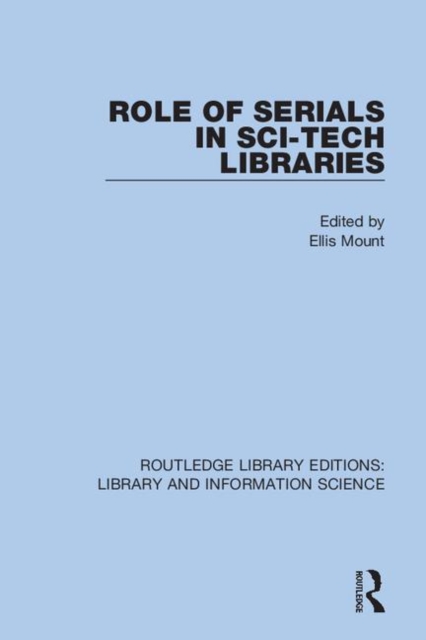 Role of Serials in Sci-Tech Libraries, Hardback Book