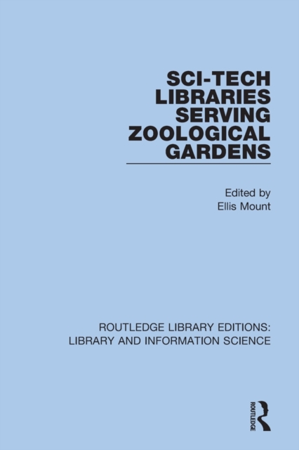 Sci-Tech Libraries Serving Zoological Gardens, Paperback / softback Book