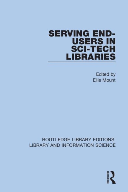 Serving End-Users in Sci-Tech Libraries, Hardback Book
