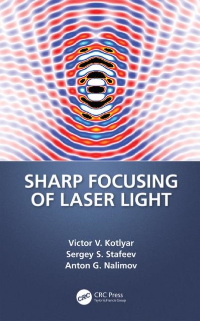 Sharp Focusing of Laser Light, Hardback Book