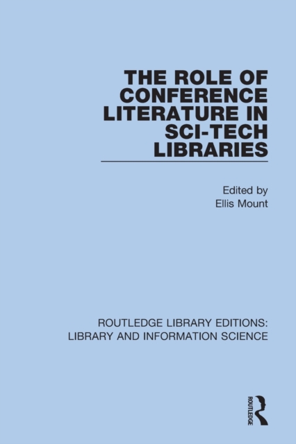 The Role of Conference Literature in Sci-Tech Libraries, Paperback / softback Book