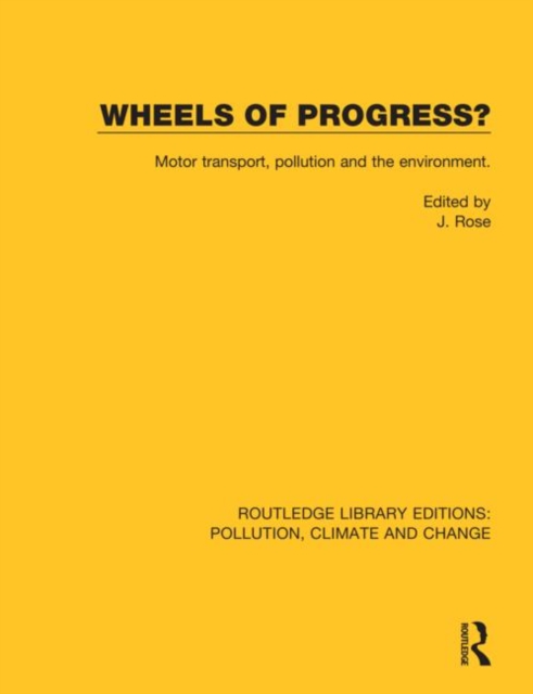 Wheels of Progress? : Motor transport, pollution and the environment., Hardback Book