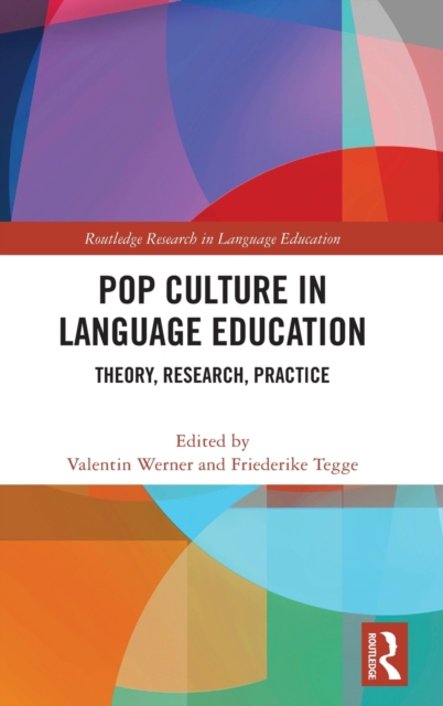 Pop Culture in Language Education : Theory, Research, Practice, Hardback Book