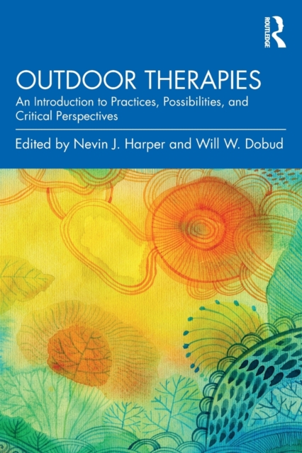 Outdoor Therapies : An Introduction to Practices, Possibilities, and Critical Perspectives, Paperback / softback Book