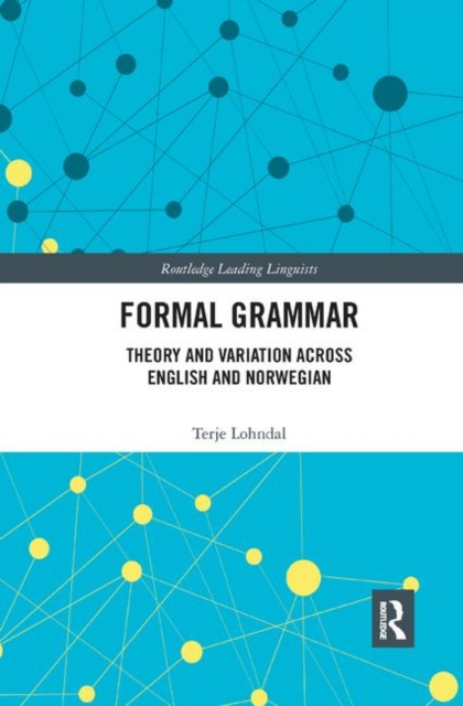 Formal Grammar : Theory and Variation across English and Norwegian, Paperback / softback Book