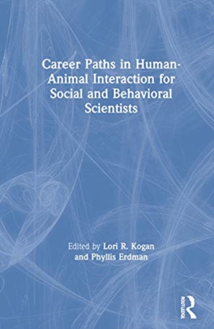 Career Paths in Human-Animal Interaction for Social and Behavioral Scientists, Hardback Book