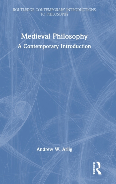 Medieval Philosophy : A Contemporary Introduction, Hardback Book