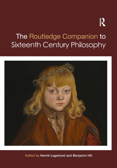 Routledge Companion to Sixteenth Century Philosophy, Paperback / softback Book