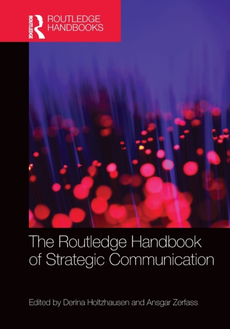 The Routledge Handbook of Strategic Communication, Paperback / softback Book