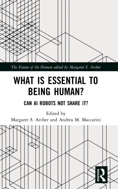 What is Essential to Being Human? : Can AI Robots Not Share It?, Hardback Book