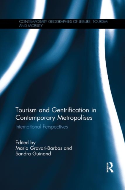 Tourism and Gentrification in Contemporary Metropolises : International Perspectives, Paperback / softback Book