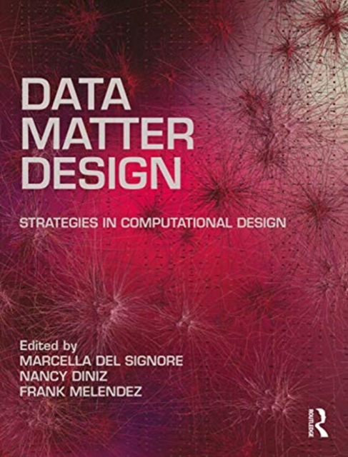 Data, Matter, Design : Strategies in Computational Design, Paperback / softback Book