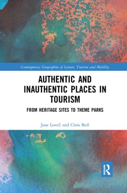 Authentic and Inauthentic Places in Tourism : From Heritage Sites to Theme Parks, Paperback / softback Book