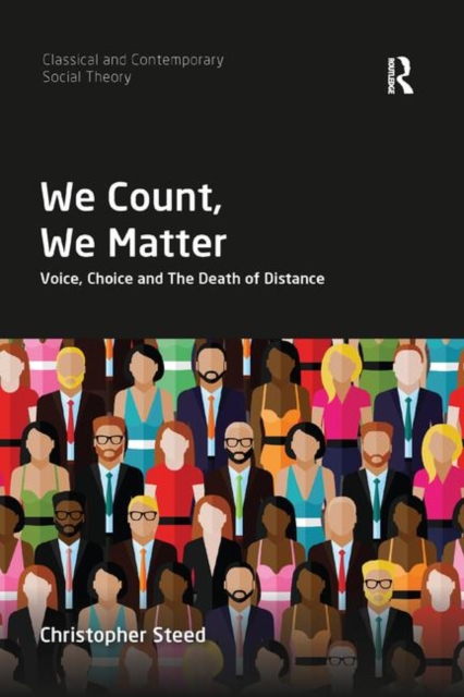 We Count, We Matter : Voice, Choice and the Death of Distance, Paperback / softback Book