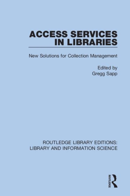 Access Services in Libraries : New Solutions for Collection Management, Hardback Book