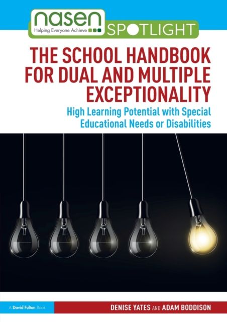 The School Handbook for Dual and Multiple Exceptionality : High Learning Potential with Special Educational Needs or Disabilities, Paperback / softback Book