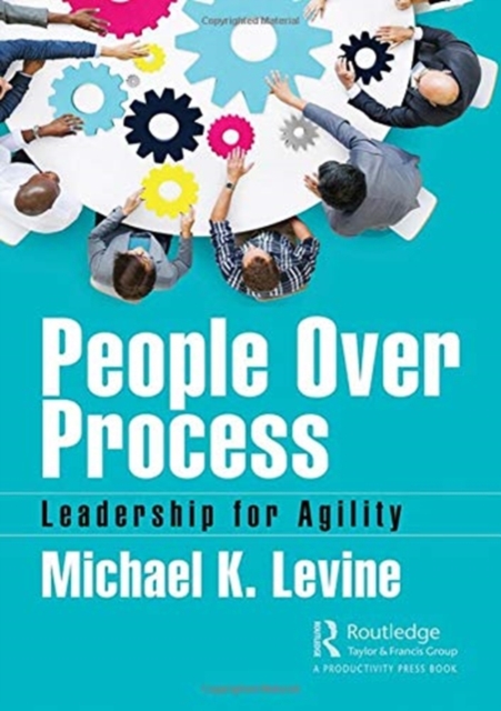 People Over Process : Leadership for Agility, Hardback Book