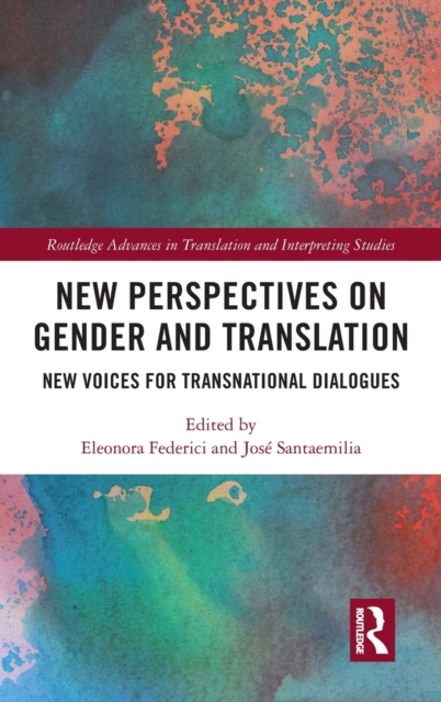 New Perspectives on Gender and Translation : New Voices for Transnational Dialogues, Hardback Book