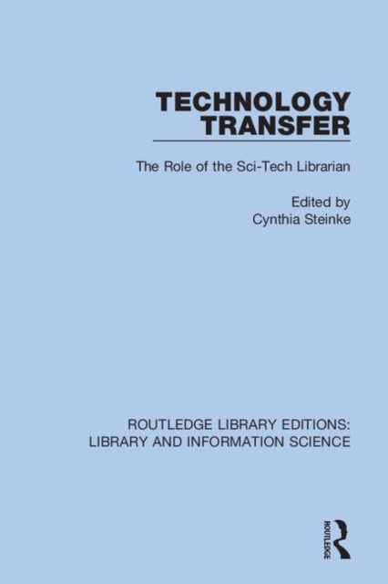 Technology Transfer : The Role of the Sci-Tech Librarian, Hardback Book