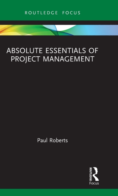 Absolute Essentials of Project Management, Hardback Book