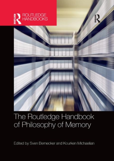 The Routledge Handbook of Philosophy of Memory, Paperback / softback Book