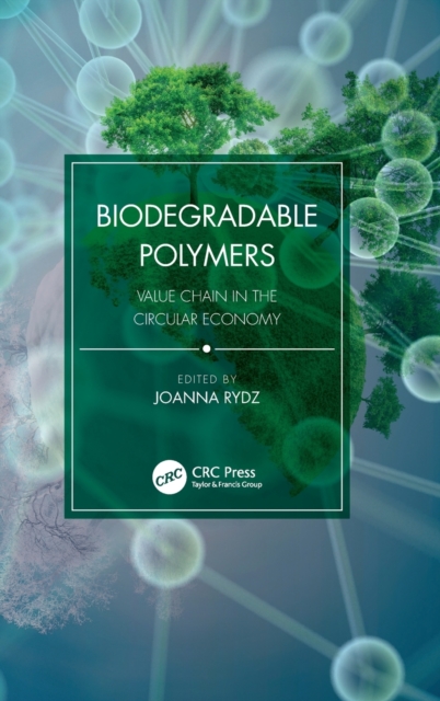 Biodegradable Polymers : Value Chain in the Circular Economy, Hardback Book