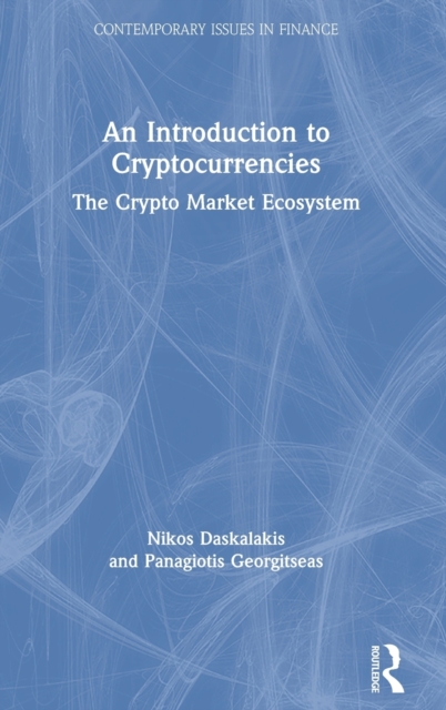 An Introduction to Cryptocurrencies : The Crypto Market Ecosystem, Hardback Book