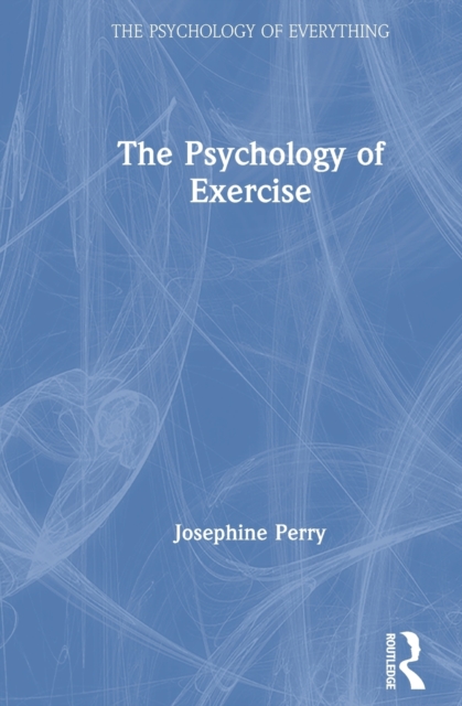 The Psychology of Exercise, Hardback Book
