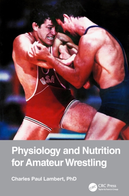 Physiology and Nutrition for Amateur Wrestling, Paperback / softback Book