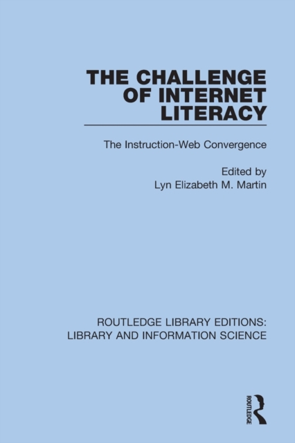The Challenge of Internet Literacy : The Instruction-Web Convergence, Paperback / softback Book