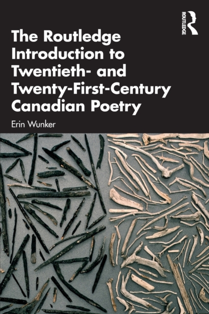 The Routledge Introduction to Twentieth- and Twenty-First-Century Canadian Poetry, Paperback / softback Book