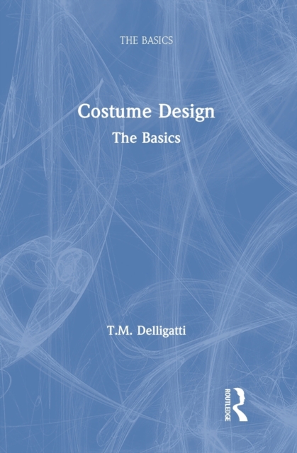 Costume Design: The Basics, Hardback Book