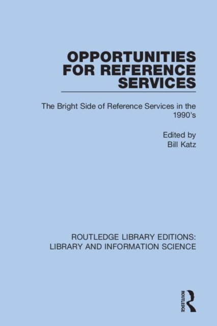 Opportunities for Reference Services : The Bright Side of Reference Services in the 1990's, Hardback Book