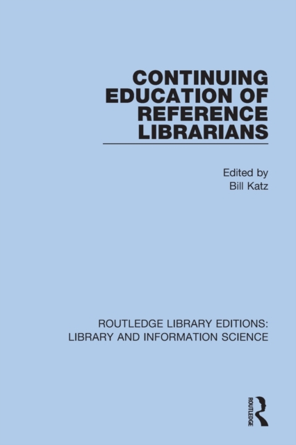 Continuing Education of Reference Librarians, Paperback / softback Book