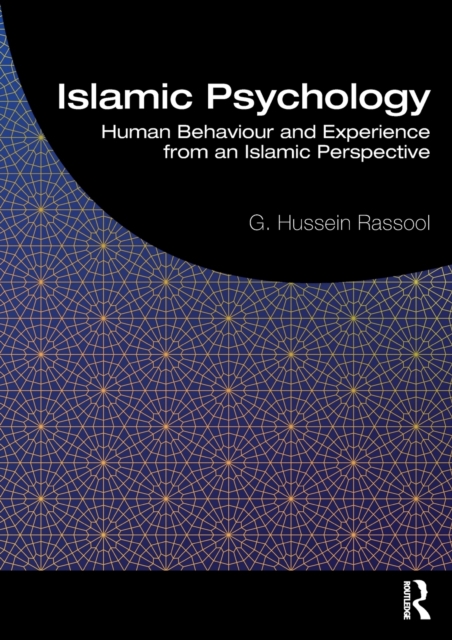 Islamic Psychology : Human Behaviour and Experience from an Islamic Perspective, Paperback / softback Book