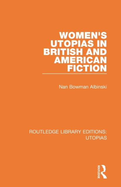 Women's Utopias in British and American Fiction, Paperback / softback Book