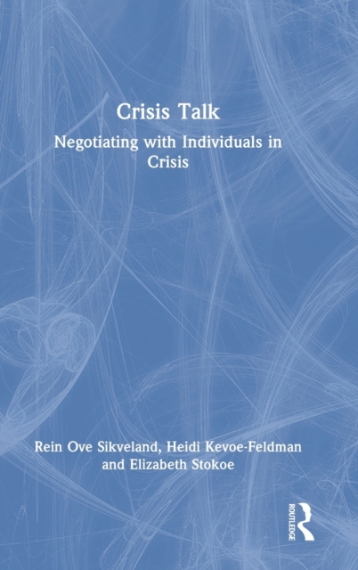 Crisis Talk : Negotiating with Individuals in Crisis, Hardback Book