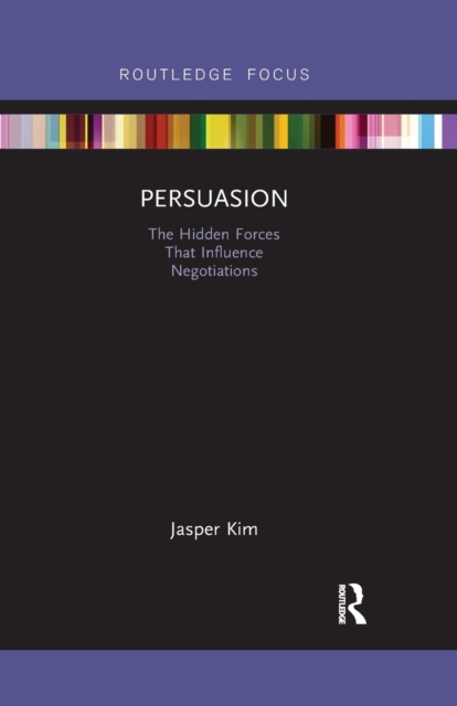 Persuasion : The Hidden Forces That Influence Negotiations, Paperback / softback Book