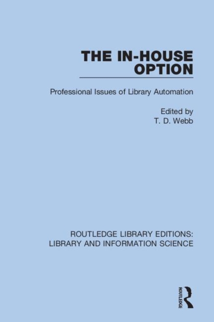 The In-House Option : Professional Issues of Library Automation, Hardback Book