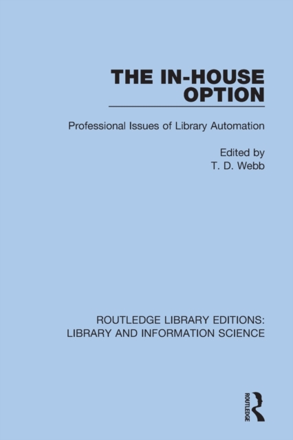 The In-House Option : Professional Issues of Library Automation, Paperback / softback Book