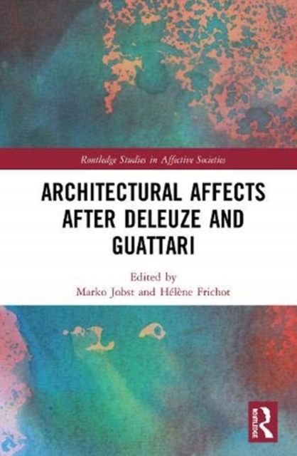 Architectural Affects after Deleuze and Guattari, Hardback Book