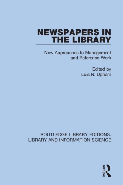 Newspapers in the Library : New Approaches to Management and Reference Work, Hardback Book