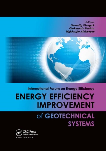 Energy Efficiency Improvement of Geotechnical Systems : International Forum on Energy Efficiency, Paperback / softback Book